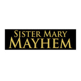 Sister Mary Mayhem | Bumper Stickers